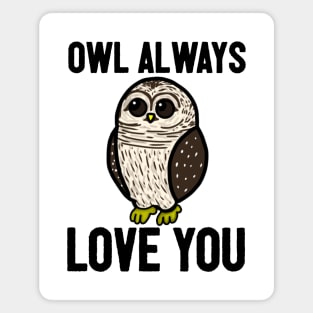 Owl Always Love You (Large Design) Magnet